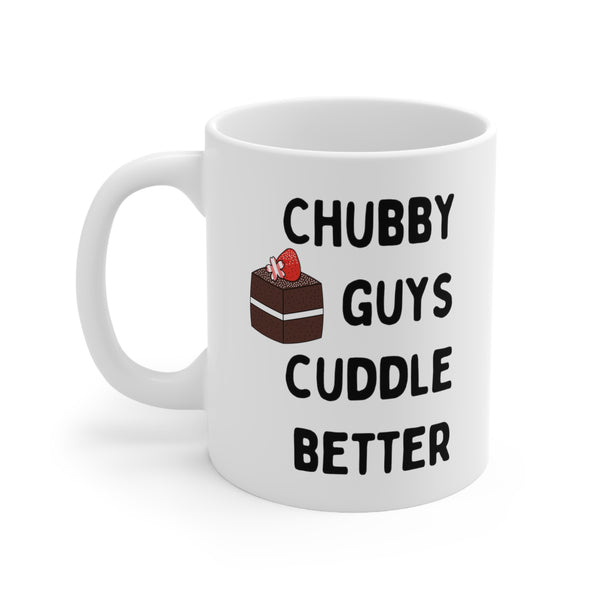 Chubby guys cuddle better MUG!!