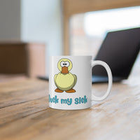 Duck my sick MUG!! (white)