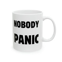 Nobody Panic MUG!!