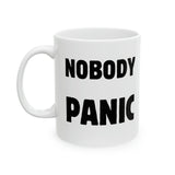 Nobody Panic MUG!!