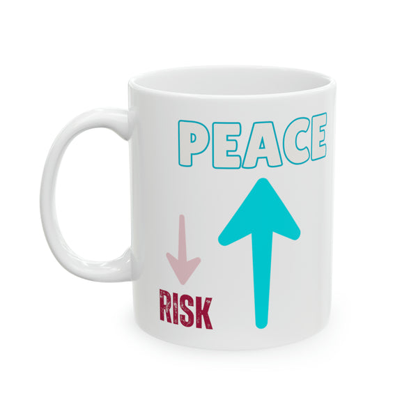 Less Risk More Peace MUG!!