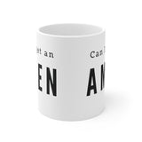 Can I get an AMEN MUG!!