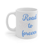 Road to forever MUG!!