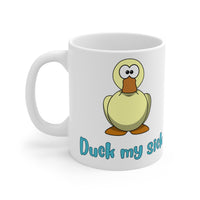 Duck my sick MUG!! (white)