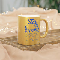 Stay humble MUG!!