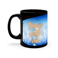 Dance with me MUG!!