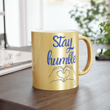 Stay humble MUG!!