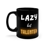 Lazy but talented MUG!!