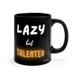 Lazy but talented MUG!!