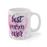 Best mom ever MUG!!